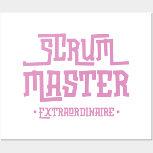 SCRUM Master Extraordinaire Posters and Art